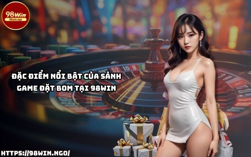 Sảnh game đặt bom 98Win với giao diện cuốn hút, luật chơi đơn giản, và tỷ lệ thưởng siêu hấp dẫn