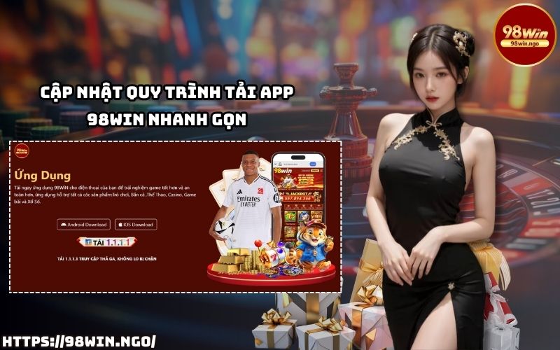 Chỉ với vài bước đơn giản, bạn có thể tải App 98WIN và tận hưởng thế giới cá cược đỉnh cao