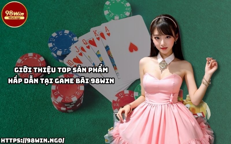 Cùng điểm qua những tựa game hot nhất tại Game Bài 98WIN, nơi hội tụ giải trí và cơ hội làm giàu