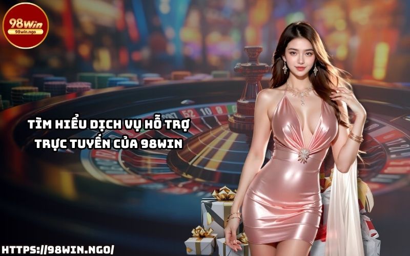 Khám phá dịch vụ hỗ trợ trực tuyến nhanh chóng, chuyên nghiệp khi Liên Hệ 98WIN ngay hôm nay